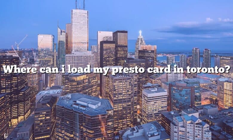 Where can i load my presto card in toronto?