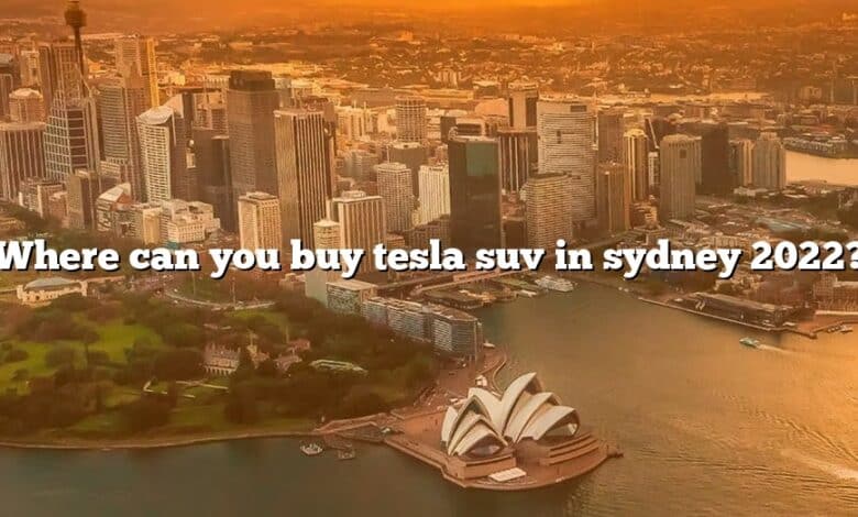 Where can you buy tesla suv in sydney 2022?