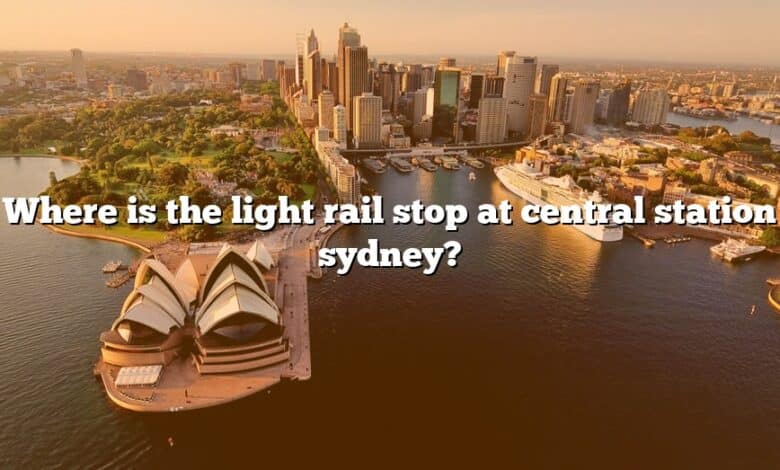 Where is the light rail stop at central station sydney?