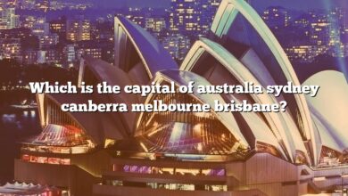 Which is the capital of australia sydney canberra melbourne brisbane?