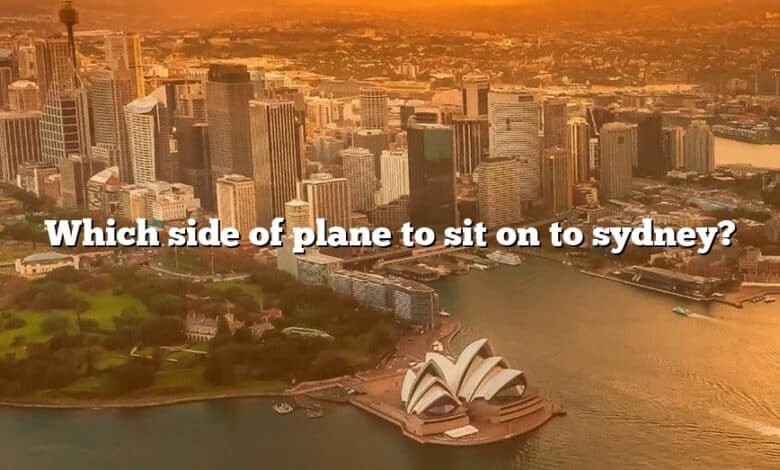 Which side of plane to sit on to sydney?