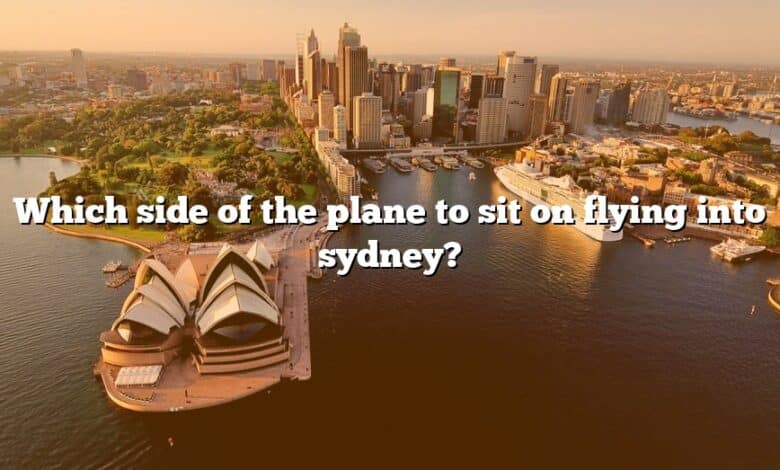 Which side of the plane to sit on flying into sydney?