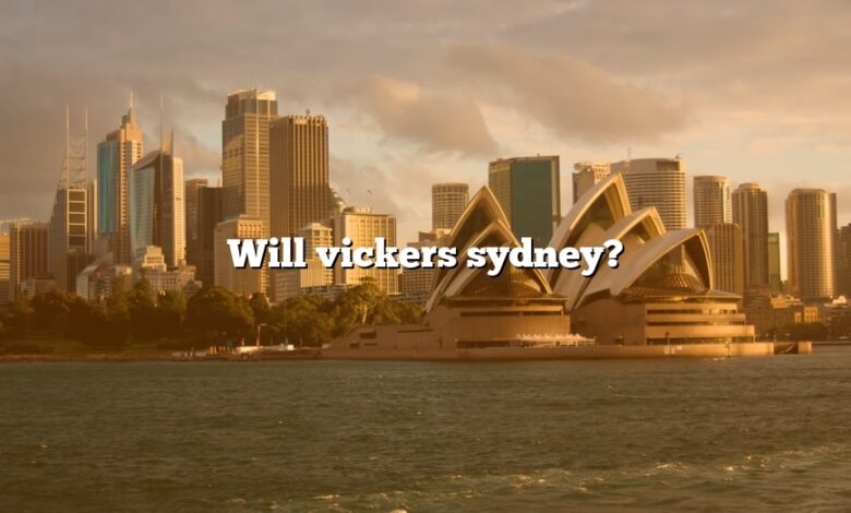 Will vickers sydney?