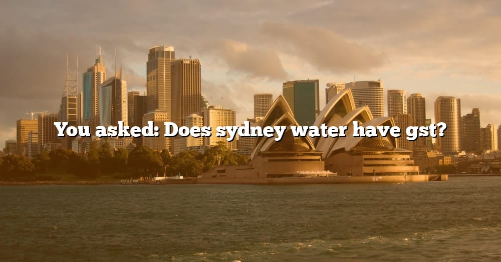 Is Sydney Water Gst Free